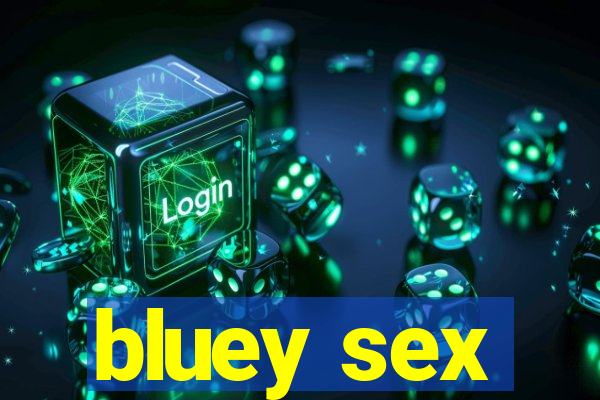 bluey sex